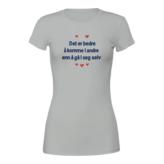 Det er bedre å komme i andre enn å gå i seg selv -Morsom Tekstprint - Norsk design