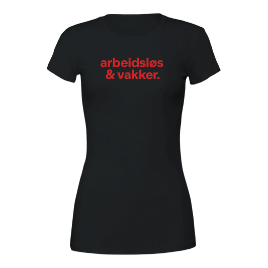 Arbeidsløs & Vakker -Morsom Tekstprint - Norsk design