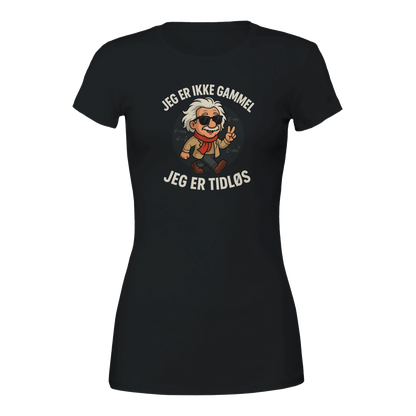 Jeg er tidløs -Morsom Tekstprint - Norsk design