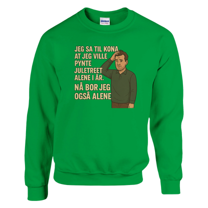 Jeg sa jeg ville pynte juletreet -Morsom Tekstprint - Norsk design