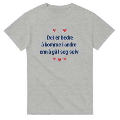 Det er bedre å komme i andre enn å gå i seg selv -Morsom Tekstprint - Norsk design