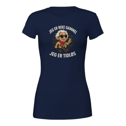 Jeg er tidløs -Morsom Tekstprint - Norsk design