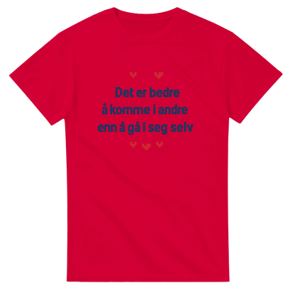 Det er bedre å komme i andre enn å gå i seg selv -Morsom Tekstprint - Norsk design