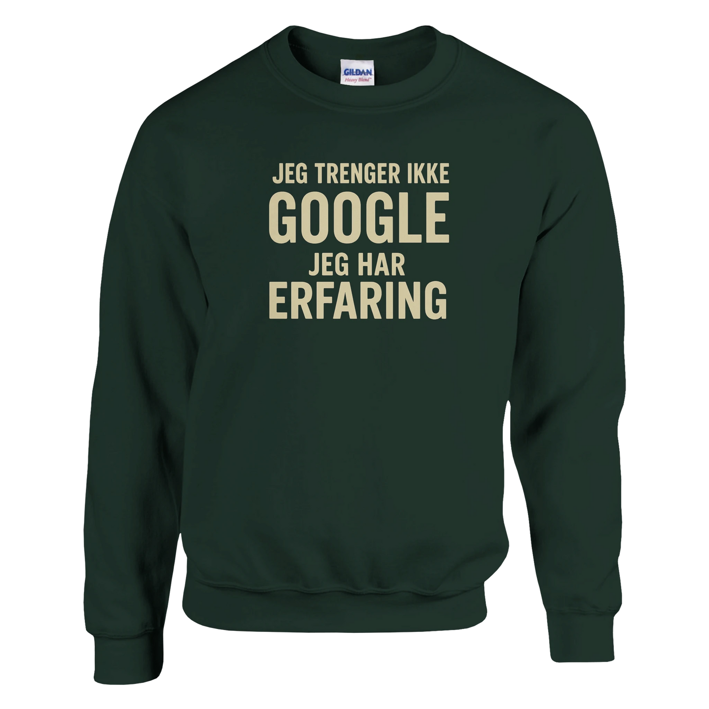 Jeg trenger ikke google, jeg har erfaring -Morsom Tekstprint - Norsk design