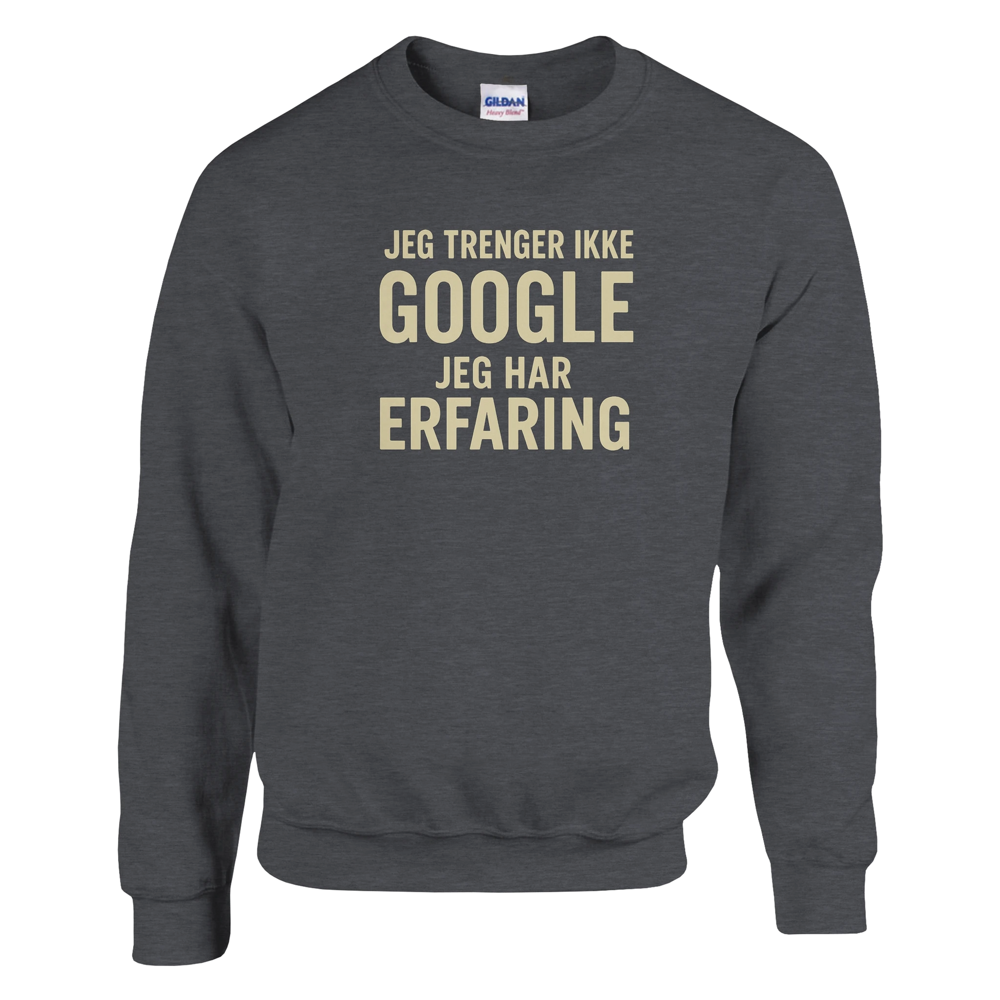 Jeg trenger ikke google, jeg har erfaring -Morsom Tekstprint - Norsk design