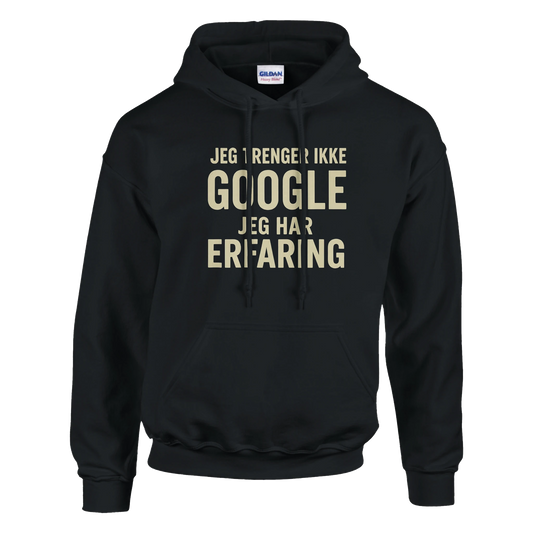 Jeg trenger ikke google, jeg har erfaring -Morsom Tekstprint - Norsk design