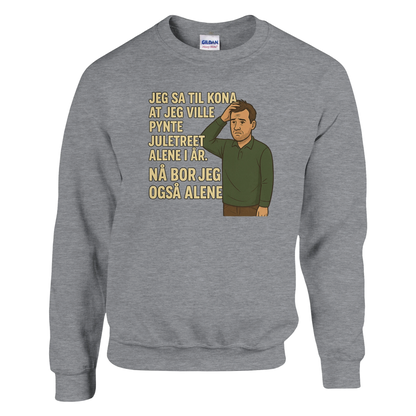 Jeg sa jeg ville pynte juletreet -Morsom Tekstprint - Norsk design