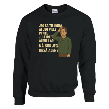 Jeg sa jeg ville pynte juletreet -Morsom Tekstprint - Norsk design