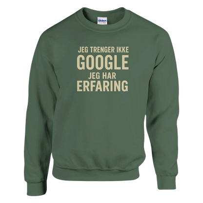 Jeg trenger ikke google, jeg har erfaring -Morsom Tekstprint - Norsk design