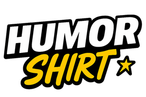 Humor Shirt